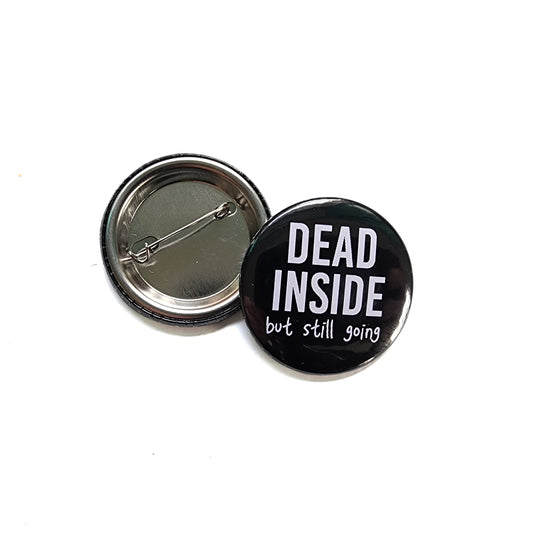 Dead Inside Button 1.5"