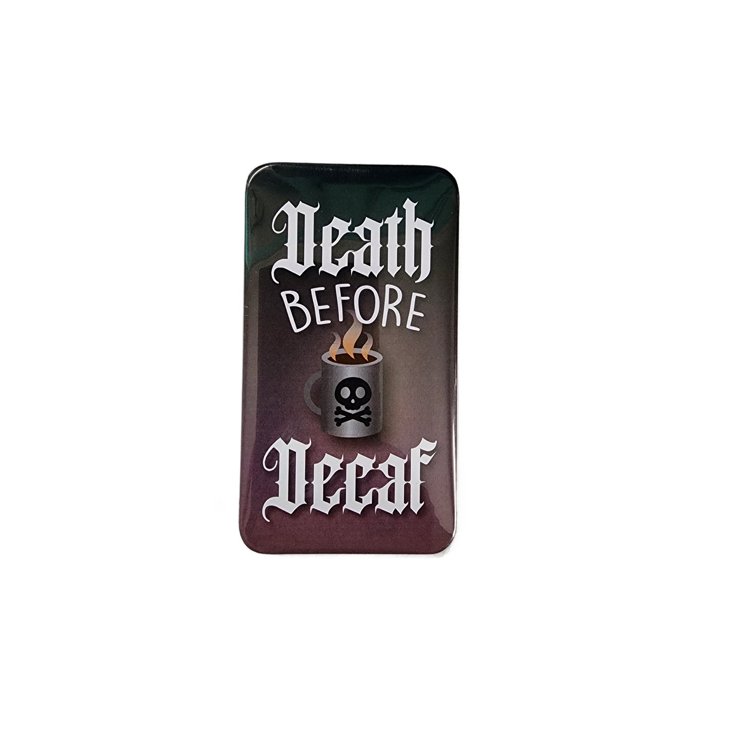 Death Before Decaf Magnet 1.97"x3.54"