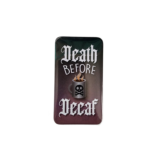 Death Before Decaf Magnet 1.97"x3.54"