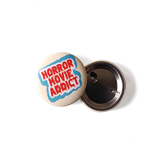 Horror Movie Addict Button 1.5"