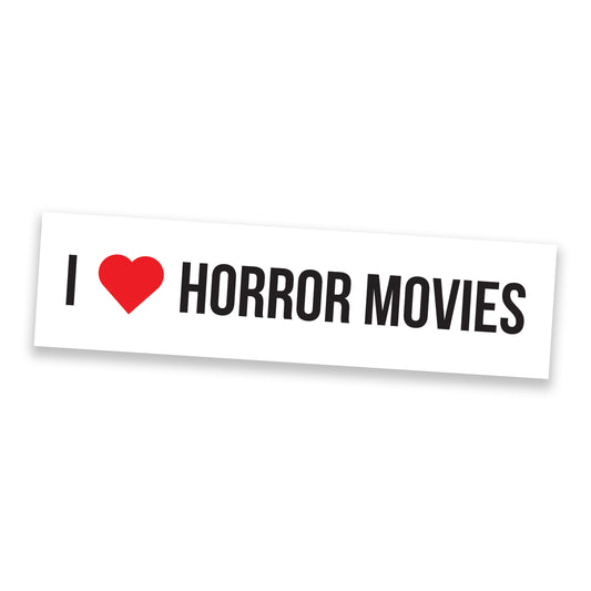 I Love Horror Movies Bumper Sticker