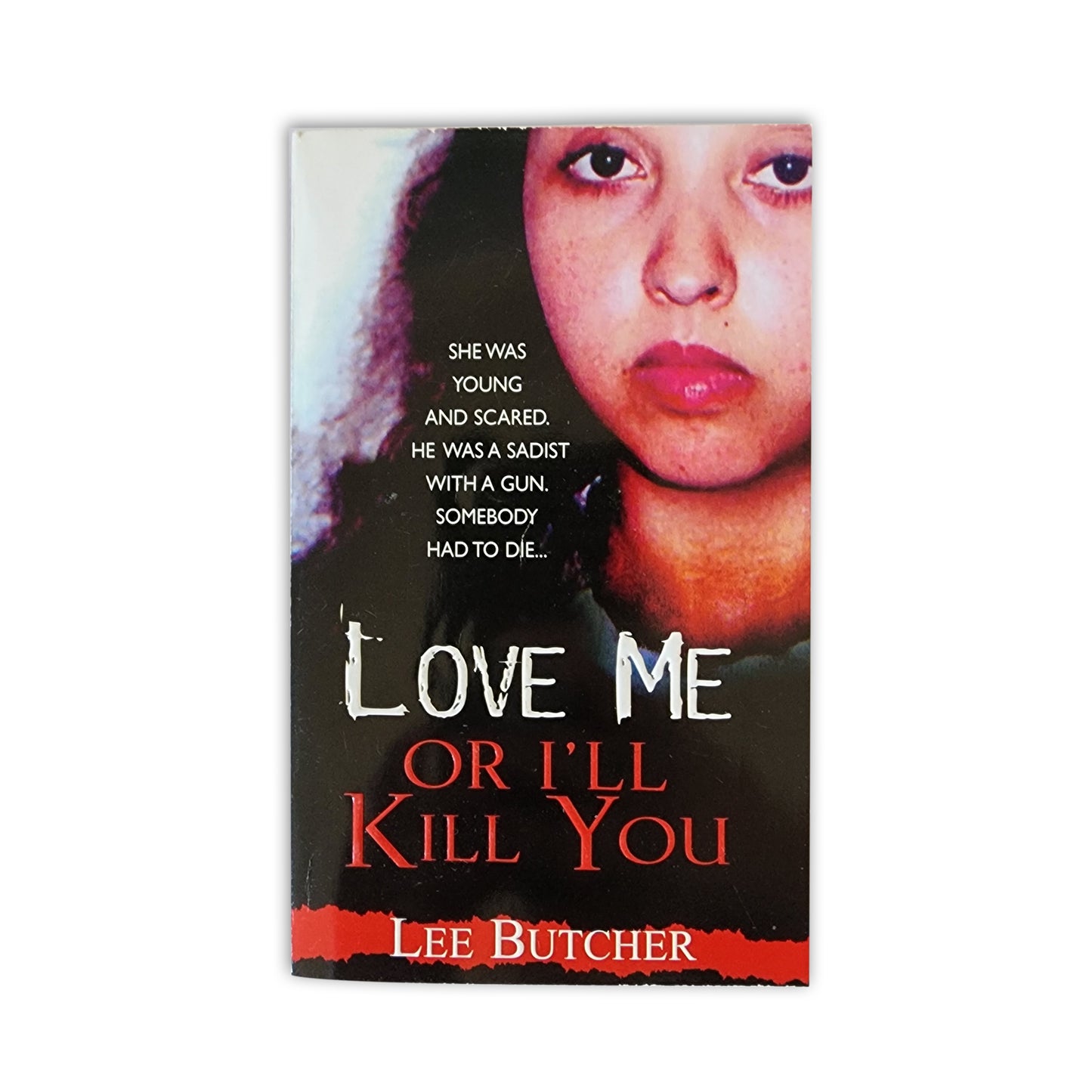 Lee Butcher - Love Me Or I'll Kill You - 2007