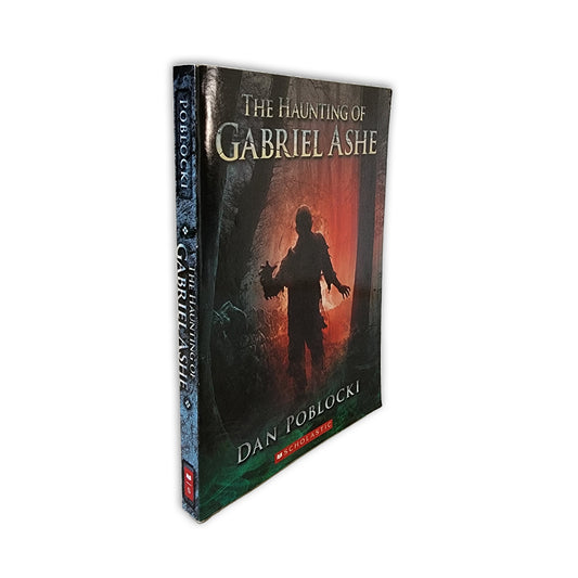 Dan Poblocki - The Haunting Of Gabriel Ashe - 2013