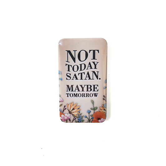 Not Today Satan Magnet 1.97"x3.54"